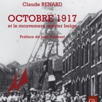 NOUVEAUTÉ : réédition du livre de Claude Renard "Octobre 1917 et le mouvement ouvrier belge", par le CArCoB et les Éditions Memogrames